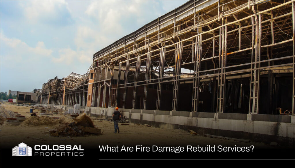 Colossal-LA-What-Are-Fire-Damage-Rebuild-Services